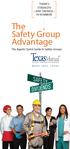 Texas Mutual gives your clients and your agency a big advantage. Safety Group Program Advantages