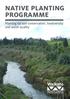 NATIVE PLANTING PROGRAMME. Planting for soil conservation, biodiversity and water quality