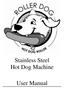 Stainless Steel Hot Dog Machine. User Manual