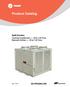 Product Catalog. Split System SS-PRC030J-EN. Cooling Condensers 20 to 120 Tons Remote Chillers 20 to 120 Tons. April 2016