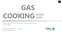 GAS COOKING BUYING GUIDE. A step-by-step guide to find the perfect cooking products for your home or project
