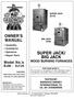 SUPER JACK/ BIG JACK OWNER S MANUAL. Model No. s BJ90 - SJ125. Assembly Installation Operation Repair Parts SUPER JACK SJ125 BIG JACK BJ90