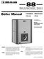 Boiler Manual. Water & steam boilers Series 2 for use with Gas, Light Oil, & Gas/Light Oil Fired Burners. Maintenance Parts. Installation Startup