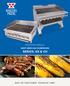 DANTE SERIES GAS CHARBROILERS SERIES: XX & CH BUILT BY CRAFTSMEN. TESTED BY TIME.