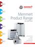 Memmert. Product Range. Heating. Cooling. Humidity. and O 2 CO 2. Light. Vacuum QUALITY - RELIABILITY - PRECISION. HEATING AND DRYING OVENS INCUBATORS