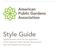 Style Guide. Typefaces and colors for the application of the American Public Garden Association s logo and supporting visual style.