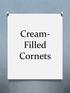 Cream- Filled Cornets