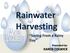 Rainwater Harvesting. Saving From a Rainy Day KAREN COLWICK. Presented by: