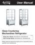 User Manual. Glass Countertop Mechandiser Refrigerator. Single Door Model: 360GSM3HCB, 360GSM3HCW Pass-Through Model: 360GSM32HCB, 360GSM32HCW