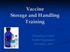 Vaccine Storage and Handling Training. Onondaga County Health Department November 2012