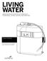 LIVING WATER USER S MANUAL. WATER IONIZATION, FILTRATION, ph OPTIMIZATION FOR DRINKING, COOKING, CLEANING, AND OTHER USES