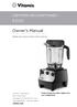 Owner s Manual CERTIFIED RECONDITIONED. Read and save these instructions. vitamix.com. * Product image may differ slightly from your configuration