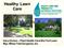 Healthy Lawn Care. Gary Eichen Plant Health Care/Bio-Turf Lawn Mgr. Mikes Tree Surgeons, Inc