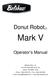 Donut Robot. Mark V. Operator s Manual