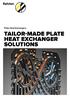 Plate Heat Exchangers. Tailor-made plate heat exchanger solutions