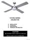FUTURA SERIES CEILING FAN INSTALLATION OPERATION MAINTENANCE WARRANTY INFORMATION CAUTION READ INSTRUCTIONS CAREFULLY FOR SAFE