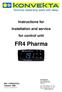 FR4 Pharma. Instructions for. installation and service. for control unit Volt DC. ID#: AA Version: A00 Vailed from 08/2014