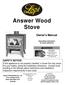 Answer Wood Stove. Owner's Manual SAFETY NOTICE: