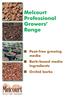 Melcourt Professional Growers Range. Peat-free growing media Bark-based media ingredients Orchid barks