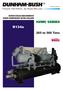 60Hz. R134a HXWC SERIES. 205 to 560 Tons. Products That Perform...By People Who Care WATER-COOLED SEMI-HERMETIC SCREW COMPRESSOR WATER CHILLERS