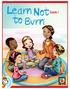 Grade 1. Learn not to Burn kindergarten. 1 Learn Not to Burn and the image of Sparky are regsistered trademarks of NFPA. 2012