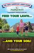 A REVOLUTIONARY APPROACH TO LAWN CARE FEED YOUR LAWN AND YOUR SOIL! FIND VALUABLE COUPONS ON OUR WEBSITE
