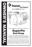 Owner s Manual. Pool Pump. For the Installation, Operation and Service of