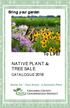 Bring your garden. To LIFE! NATIVE PLANT & TREE SALE CATALOGUE Healthy Soil - Clean Streams - A Sustainable Future