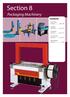 Section 8. Packaging Machinery. Contents. Stretch Wrap Machiery Strapping Machinery Shrink Wrap Machines...