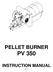 PELLET BURNER PV 350