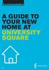 A GUIDE TO YOUR NEW HOME AT UNIVERSITY SQUARE