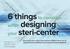 6 things to consider. when designing your steri-center