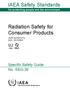 IAEA Safety Standards. Radiation Safety for Consumer Products