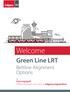 Welcome. Green Line LRT. Beltline Alignment Options. Stay engaged! Follow the Green Line story at calgary.ca/greenline