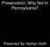 Preservation: Why Not In Pennsylvania? Presented By: Nathan Holth