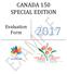 CANADA 150 SPECIAL EDITION Evaluation Form 2017