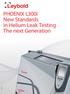 PHOENIX L300i New Standards in Helium Leak Testing The next Generation