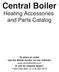 Central Boiler. Heating Accessories and Parts Catalog