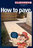 C L AY PAV E R S Naturally best. How to pave. Easy guide to a good professional finish with Claypave