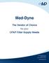 Med-Dyne. The Vendor of Choice for your CPAP Filter Supply Needs MED-DYNE TOLL-FREE FAX  .