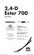 2,4-D Ester 700 COMMERCIAL. Liquid Herbicide CONTAINS 2,4-D EMULSIFIABLE CONCENTRATE. GUARANTEE: 2,4-D, present as the 2-ethylhexyl ester 660 g a.e.