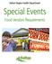 Special Events Food Vendor s Requirements. The Health Department has been notified that you will be serving food/drinks at an event in Halton Region.