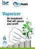Vaporizer. An investment that will secure your profit
