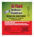 Indoor/ Outdoor BROAD USE INSECTICIDE. r rdens & Ornamentals