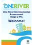One River Environmental Assessment Stage 2 PIC. Welcome!