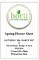 Spring Flower Show. SATURDAY 18th MARCH 2017 in The Institute, Bridge of Earn PH2 9EA 12 noon till 4.30pm. Prizegiving 4pm