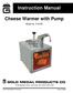 Instruction Manual. Cheese Warmer with Pump