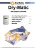 Dry-Matic with Digital Controller User Operating Instructions p2-5 Installation Instructions p6-9 Setup Instructions p10-15 Wiring Diagram