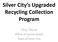 Silver City s Upgraded Recycling Collection Program. Terry Timme Office of Sustainability Town of Silver City