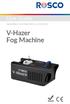 User Guide PLEASE READ & SAVE THESE ORIGINAL INSTRUCTIONS. V-Hazer Fog Machine